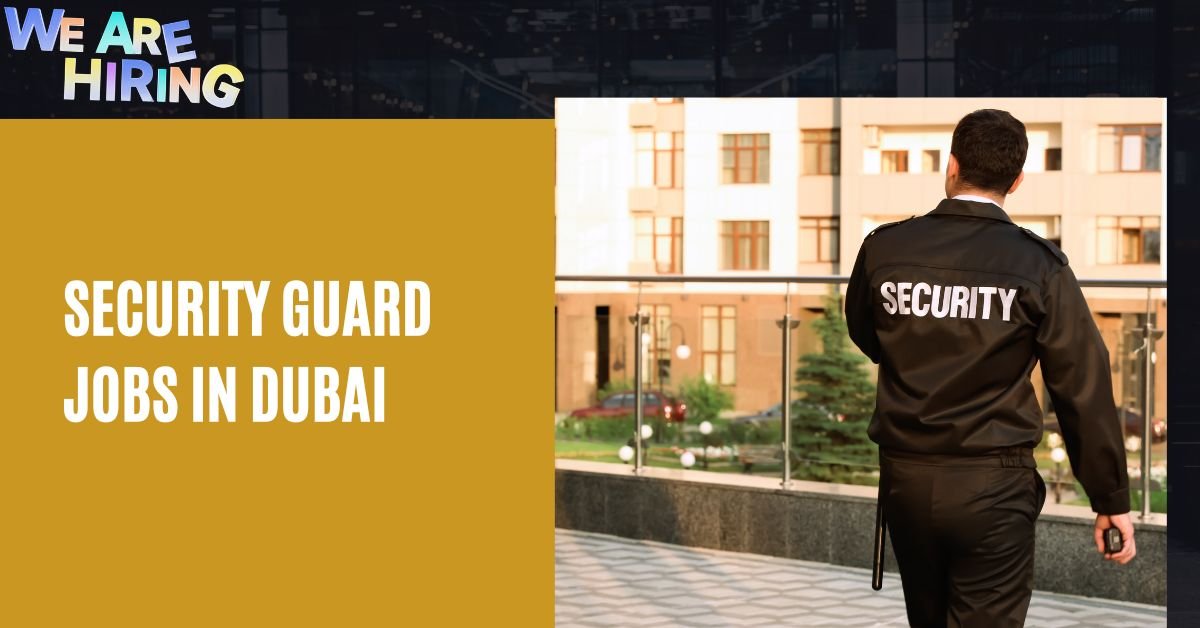 Security Guard Jobs in Dubai